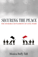 Securing the Peace: The Durable Settlement of Civil Wars