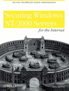 Securing Windows Nt/2000 Servers for the Internet: A Checklist for System Administrators