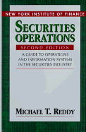 Securities Operations: A Guide to Operations and Information Systems in the Securities Industry