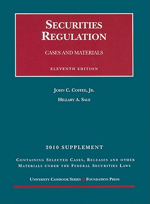 Securities Regulation Supplement: Cases and Materials - Coffee, John C, Jr., and Sale, Hillary A