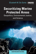 Securitizing Marine Protected Areas: Geopolitics, Environmental Justice, and Science