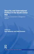 Security and International Politics in the South China Sea: Towards a Co-operative Management Regime