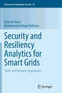 Security and Resiliency Analytics for Smart Grids: Static and Dynamic Approaches