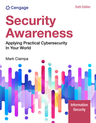 Security Awareness: Applying Practical Cybersecurity in Your World - Ciampa, Mark