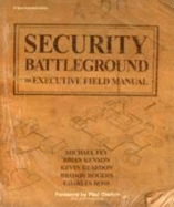 Security Battleground: an Executive Field Manual