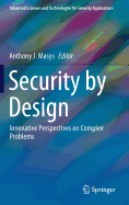 Security by Design: Innovative Perspectives on Complex Problems