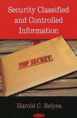 Security Classified and Controlled Information - Relyea, Harold C