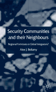 Security Communities and Their Neighbours: Regional Fortresses or Global Integrators?