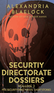 Security Directorate Dossiers: Volume 2