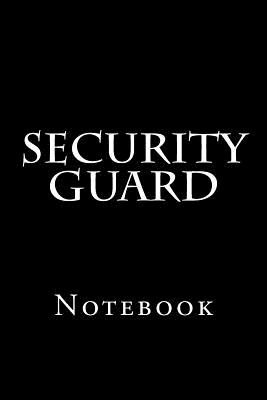 Security Guard: Notebook, 150 ined pages, softcover, 6 x 9 - Wild Pages Press