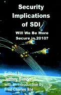 Security Implications of SDI: Will We Be More Secure in 2010?