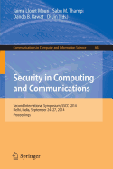 Security in Computing and Communications: Second International Symposium, SSCC 2014, Delhi, India, September 24-27, 2014. Proceedings - Lloret Mauri, Jaime (Editor), and Thampi, Sabu M. (Editor), and Rawat, Danda B. (Editor)