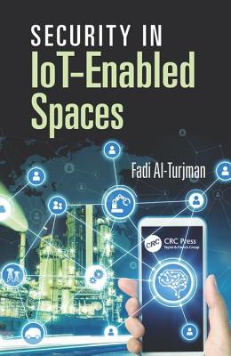 Security in IoT-Enabled Spaces - Al-Turjman, Fadi (Editor)