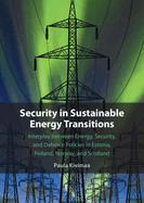 Security in Sustainable Energy Transitions: Interplay Between Energy, Security, and Defence Policies in Estonia, Finland, Norway, and Scotland