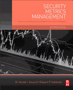 Security Metrics Management: Measuring the Effectiveness and Efficiency of a Security Program