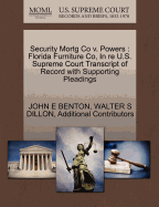 Security Mortg Co V. Powers: Florida Furniture Co, in Re U.S. Supreme Court Transcript of Record with Supporting Pleadings