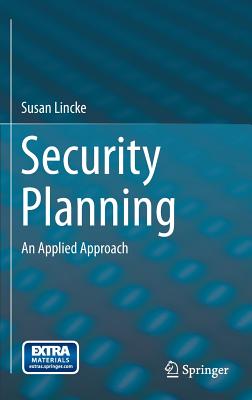 Security Planning: An Applied Approach - Lincke, Susan