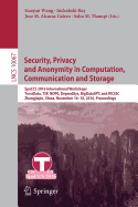 Security, Privacy and Anonymity in Computation, Communication and Storage: Spaccs 2016 International Workshops, Trustdata, Tsp, Nope, Dependsys, Bigdataspt, and Wcssc, Zhangjiajie, China, November 16-18, 2016, Proceedings