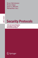 Security Protocols: 13th International Workshop, Cambridge, Uk, April 20-22, 2005, Revised Selected Papers - Christianson, Bruce (Editor), and Crispo, Bruno (Editor), and Malcom, James A (Editor)