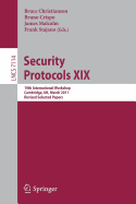 Security Protocols XIX: 19th International Workshop, Cambridge, UK, March 28-30, 2011, Revised Selected Papers