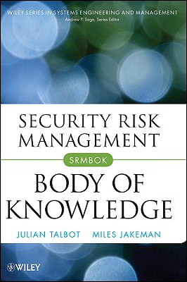 Security Risk Management Body of Knowledge - Talbot, Julian, and Jakeman, Miles