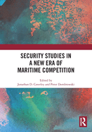 Security Studies in a New Era of Maritime Competition