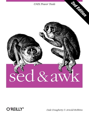 sed & awk: Unix Power Tools - Dougherty, Dale, and Robbins, Arnold