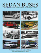 Sedan Buses: and Other Unusual Small Vehicles In Passenger Service