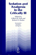 Sedation and Analgesia in the Critically Ill - Park, G R, and Sladen, R (Editor)