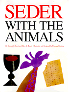 Seder with the Animals - Bogot, Howard I, and Bogot, Mary K (Text by)