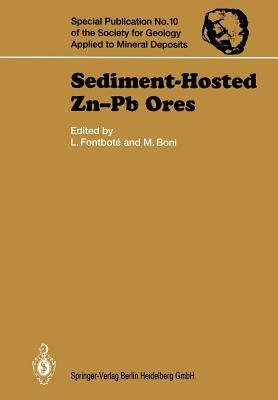 Sediment-Hosted Zn-PB Ores - Fontbote, Lluis (Editor), and Boni, Maria (Editor)