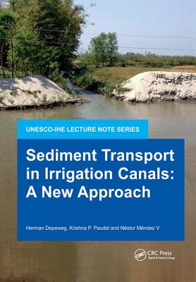 Sediment Transport in Irrigation Canals: A New Approach - Depeweg, Herman, and Paudel, Krishna P, and Mndez V, Nstor