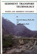 Sediment Transport Technology: Water and Sediment Dynamics - Simons, Daryl B