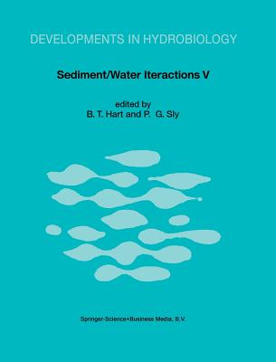 Sediment/Water Interactions V - Hart, B T (Editor), and Sly, P G (Editor)