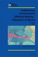 Sedimentary Environments Offshore Norway-Palaeozoic to Recent - Norsk Petroleumsforening, and Martinsen, O J (Editor), and Dreyer, T (Editor)