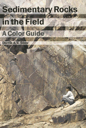 Sedimentary Rocks in the Field: A Color Guide
