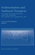 Sedimentation and Sediment Transport: Proceedings of the Symposium Held in Monte Verita, Switzerland, from September 2nd - To September 6th, 2002