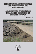 Sedimentation and Sustainable Use of Reservoirs and River Systems / S?dimentation Et Utilisation Durable Des R?servoirs Et Syst?mes Fluviaux