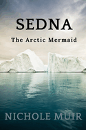 Sedna: The Arctic Mermaid