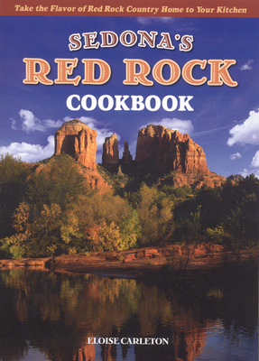Sedona's Red Rock Cookbook - Carelton, Eloise