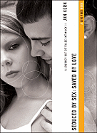 Seduced by Sex: Saved by Love: A Journey Out of False Intimacy - Kern, Jan