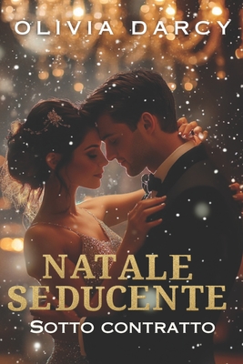 Seducente Natale (sotto contratto): Tata per Disperazione. Romanzo Piccante Capo-Dipendente per Adulti N?2 - Darcy, Olivia