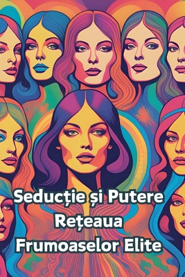 Seductie  i Putere-Re eaua Frumoaselor Elite - Loredan, Bucur