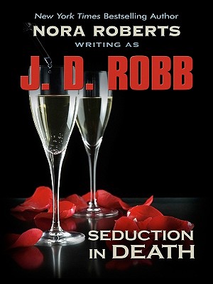 Seduction in Death - Robb, J D, and Roberts, Nora