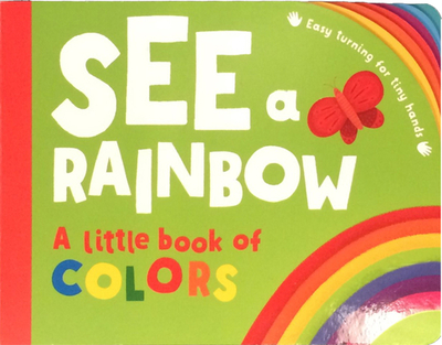 See a Rainbow - Blackledge, Annabel, and Passchier, Anne (Illustrator)