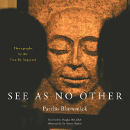 See as No Other: Photographs by the Visually Impaired