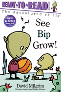 See Bip Grow!: Ready-To-Read Ready-To-Go!