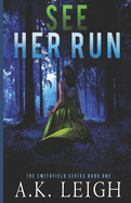 See Her Run: Book #1 in the Smithfield Series