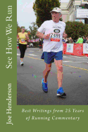 See How We Run: Best Writings from 25 Years of Running Commentary
