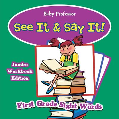 See It & Say It! Jumbo Workbook Edition First Grade Sight Words - Baby Professor